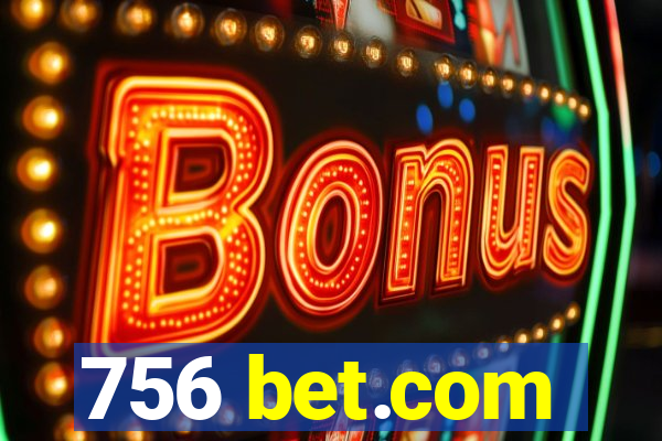 756 bet.com